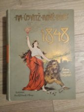 kniha Na úsvitě nové doby. [Část 1], - Dějiny roku 1848 v zemích českých, Jos. R. Vilímek 1898