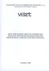 kniha Prováděcí kodex správné zemědělské praxe ke snižujícím technologiím pro předcházení a omezování emisí amoniaku, Výzkumný ústav zemědělské techniky 2008