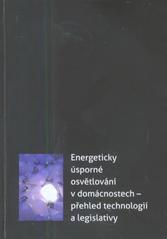 kniha Energeticky úsporné osvětlování v domácnostech - přehled technologií a legislativy, Zastoupení Evropské komise v České republice 2010