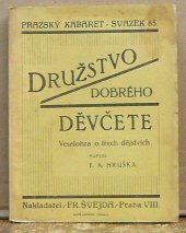 kniha Družstvo Dobrého Děvčete veselohra o 3 dějstvích, Divadelní knihkupectví a zastupitelství Fr. Švejda 1931