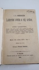 kniha J.A. Komenského Labyrint světa a ráj srdce, to jest, Světlé vymalování, kterak v tom světě a věcech jeho všechněch nic není než matení a motání, ..., Nákladem spolku pro vydávání laciných knih českých 1892