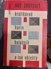 kniha ako zhotoviť králikáreň, kurín, holubník a iné objekty, Príroda 1970