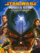 kniha Star Wars. Pomsta Sithů : - filmový příběh, Egmont 2005