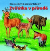 kniha Zvířátka v přírodě, Svojtka & Co. 2011