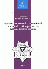 kniha Úplné znění zákona č. 361/2000 Sb., o provozu na pozemních komunikacích a o změnách některých zákonů (Zákon o silničním provozu), Armex 2012