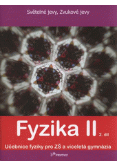 kniha Fyzika II. 2. díl, - Světelné jevy, zvukové jevy, Prodos 2009