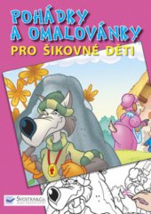 kniha Pohádky a omalovánky pro šikovné děti, Svojtka & Co. 2009