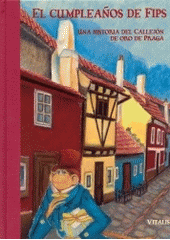 kniha El cumpleaños de Fips una historia del Callejón de Oro de Praga, Vitalis 2004