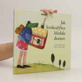 kniha Jak krokodýlice hledala domov 2008