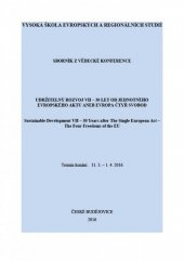 kniha Udržitelný rozvoj VII – 30 let od Jednotného evropského aktu aneb Evropa čtyř svobod., Vysoká škola evropských a regionálních studií 2016