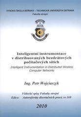 kniha Inteligentní instrumentace v distribuovaných bezdrátových počítačových sítích souhrn disertační práce, Vysoká škola báňská - Technická univerzita Ostrava 2010