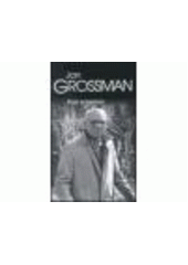 kniha Jan Grossman. Post scriptum [6], - Post scriptum - post scriptum : doplňky - bibliografie - rejstříky, Pražská scéna 2001