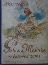 kniha Gabra a Málinka v čarovné zemi, Ústřední učitelské nakladatelství a knihkupectví 1941