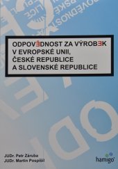 kniha Odpovědnost za výrobek v Evropské Unii, České republice a Slovenské republice, Hamigo 2016