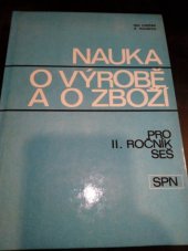 kniha Nauka o výrobě a o zboží pro 2. ročník SEŠ [střední ekonomická škola, SPN 1977