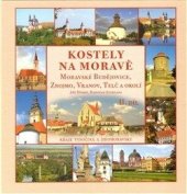 kniha Kostely na Moravě 2. Moravské Budějovice, Znojmo, Vranov, Telč a okolí, Radovan Stoklasa 2014