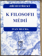 kniha K filozofii médií, s.n. 2007