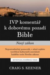 kniha IVP komentář k dobovému pozadí Bible Nový zákon, Křesťanský život 2018