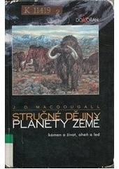 kniha Stručné dějiny planety Země kámen a život, oheň a led, Dokořán 2004