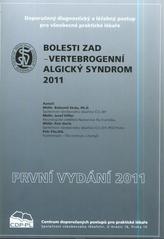 kniha Bolesti zad - vertebrogenní algický syndrom doporučený diagnostický a léčebný postup pro všeobecné praktické lékaře : 2011, Společnost všeobecného lékařství ČLS JEP 2011