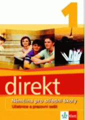 kniha Direkt [němčina pro střední školy] : [učebnice a pracovní sešit]., Klett 2007