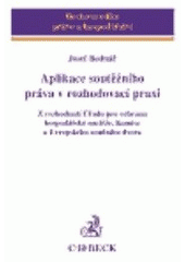 kniha Aplikace soutěžního práva v rozhodovací praxi z rozhodnutí Úřadu pro ochranu hospodářské soutěže, Komise a Evropského soudního dvora, C. H. Beck 2005