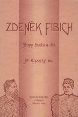 kniha Zdeněk Fibich stopy života a díla, Univerzita Palackého v Olomouci 2009