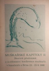 kniha Muškařské kapitoly II  sborník přednášek z 2. celostátní konference muškařů v Ivančicích u Brna 23. - 25.9.1988, Krajský výbor ČRS Brno 1988