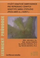 kniha Využití somatické embryogeneze pro reprodukci cenných genotypů smrku ztepilého (Picea abies (L.) Karst.) certifikovaná metodika, Výzkumný ústav lesního hospodářství a myslivosti 2010