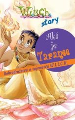 kniha Aká je Taranee dobrodružstvá a tajomstvá W.I.T.C.H., Egmont 2007