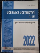 kniha Učebnice účetnictví 1.dil Pro střední školy a pro veřejnost , Ing. Pavel Štohl, s.r.o 2022