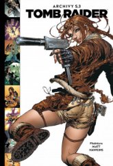 kniha Tomb Raider Archivy S 3., Comics Centrum 2018