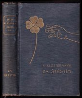 kniha Za štěstím ze života vídeňských Čechů, Jos. R. Vilímek 1895