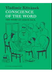 kniha Conscience of the Word The Story of Czech P.E.N., Czech Centre of International P.E.N. 2018