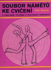 kniha Soubor námětů ke cvičení v základní tělesné a pohybové průpravě, Mladá fronta 1980