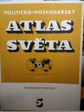 kniha Politicko-hospodářský atlas světa. Seš. 5, - Československo, Orbis 1952