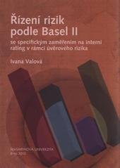 kniha Řízení rizik podle Basel II se specifickým zaměřením na interní rating v rámci úvěrového rizika, Masarykova univerzita 2010