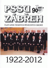 kniha PSSU Zábřeh člen Unie českých pěveckých sborů : 90 : 1922-2012, Pěvecké sdružení severomoravských učitelů 2012