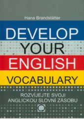 kniha Develop your English vocabulary = Rozvíjejte svoji anglickou slovní zásobu, Nakladatelství Olomouc 2008