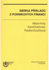 kniha Sbírka příkladů z podnikových financí, Západočeská univerzita v Plzni 2006