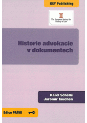 kniha Historie advokacie v dokumentech, Key Publishing ve spolupráci s The European Society for History of Law 2012