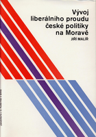 kniha Vývoj liberálního proudu české politiky na Moravě Lidová strana na Moravě do roku 1909, Univerzita Jana Evangelisty Purkyně 1985