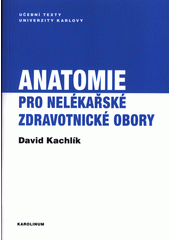 kniha Anatomie pro nelékářské zdravotnické obory, Karolinum  2021