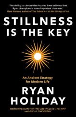 kniha Stillness is the key An Ancient Strategy for Modern Life, Profile Books 2020