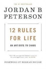 kniha 12 Rules for Life An Antidote to Chaos, Random House 2018