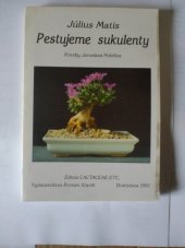 kniha Pestujeme sukulenty, Roman Staník 1992