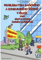 kniha Problematika daňového a konkursního řízení v praxi, aneb, Slasti a strasti českého podnikatele, VOX 2001