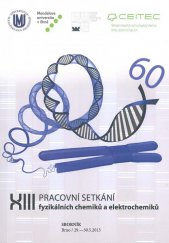 kniha XIII. Pracovní setkání fyzikálních chemiků a elektrochemiků, Mendelova univerzita v Brně 2013