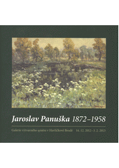 kniha Jaroslav Panuška 1872-1958 : Galerie výtvarného umění v Havlíčkově Brodě, 14.12.2012-3.2.2013, Galerie výtvarného umění 2012