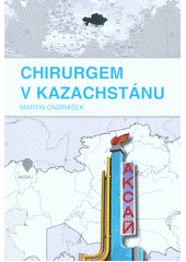 kniha Chirurgem v Kazachstánu, Petr Nazarov 2017